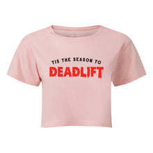 Load image into Gallery viewer, Tis The Season To Deadlift Cropped T-Shirt