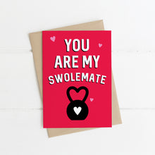 Load image into Gallery viewer, You Are My Swolemate Card