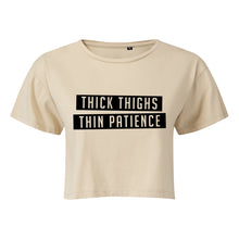 Load image into Gallery viewer, Thick Thighs Thin Patience Cropped T-Shirt