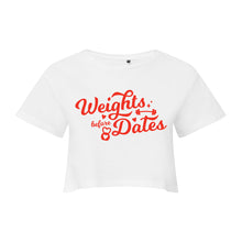 Load image into Gallery viewer, Weights Before Dates Cropped T-Shirt