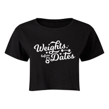 Load image into Gallery viewer, Weights Before Dates Cropped T-Shirt
